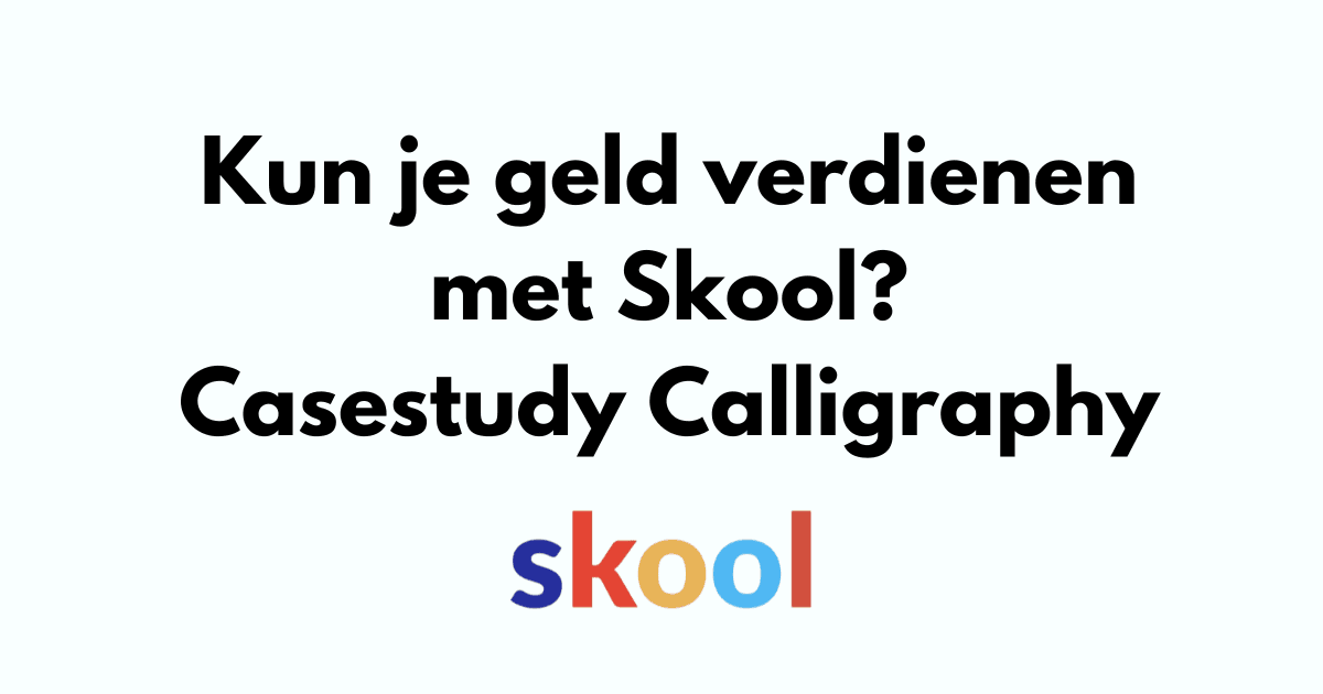 Kun je geld verdienen op Skool: casestudy Calligraphy Skool